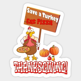 Save a Turkey Eat Pizza Thanksgiving Sticker